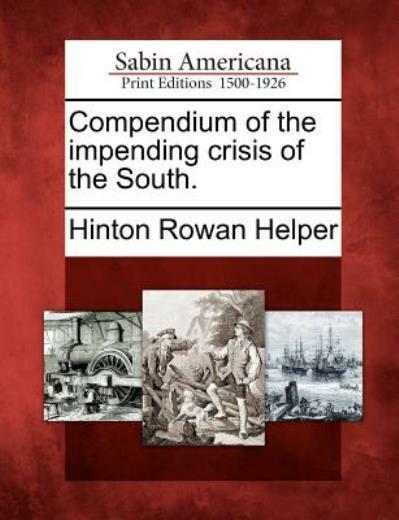 Compendium Of The Impending Crisis Of The South