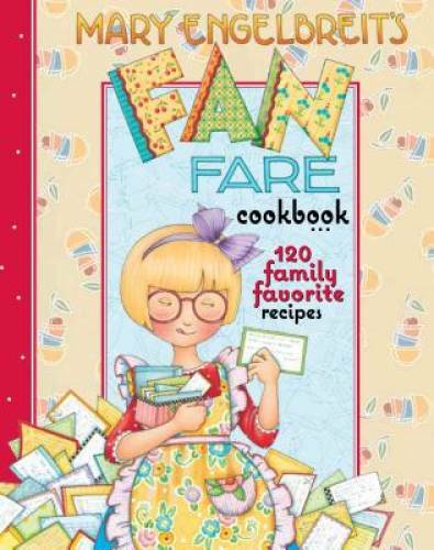 Mary Engelbreit’s Fan Fare Cookbook: 120 Family Favorite Recipes – GOOD
