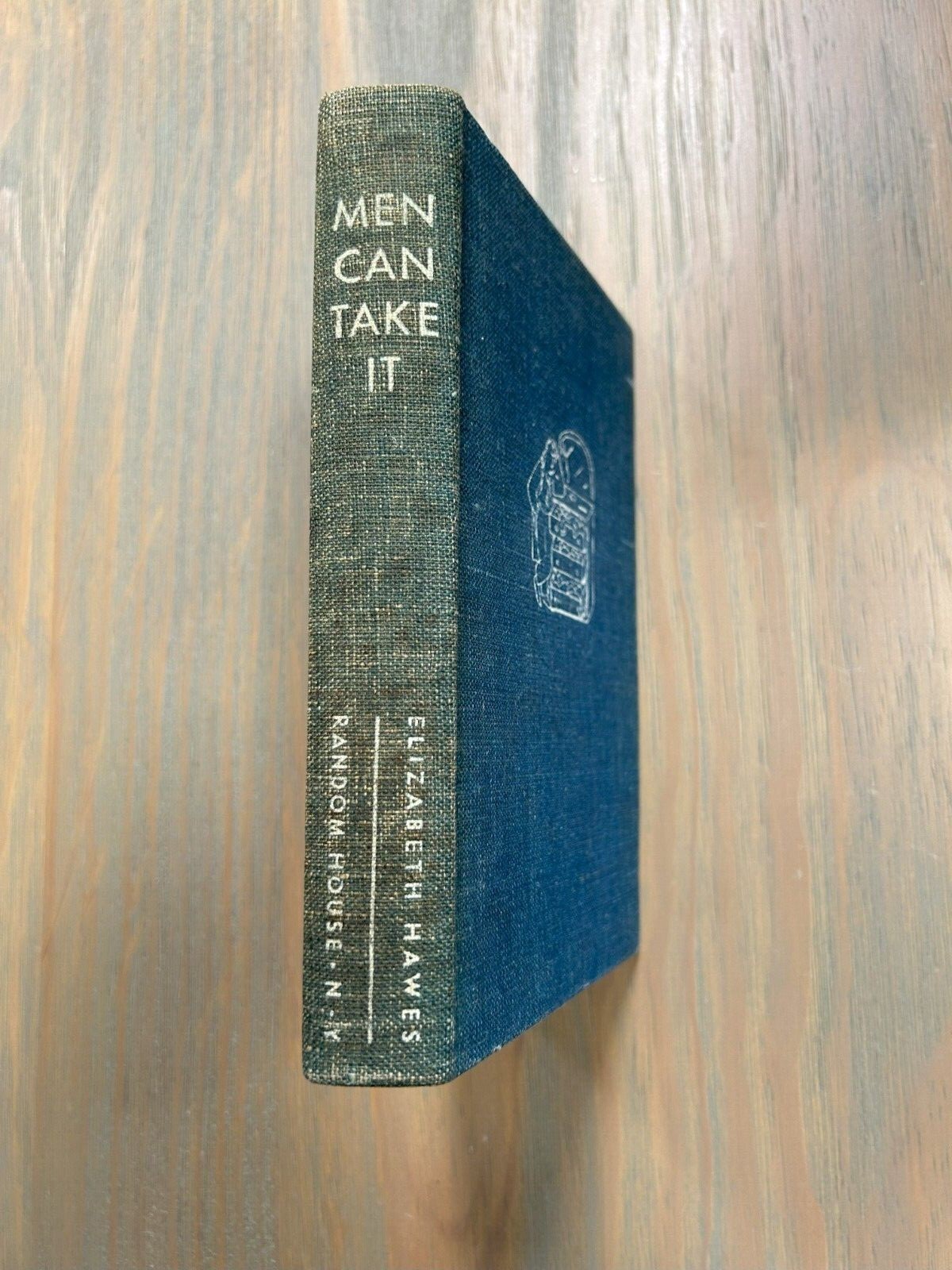 Men Can Take It – 1939 First Edition Hardcover by Elizabeth Hawes