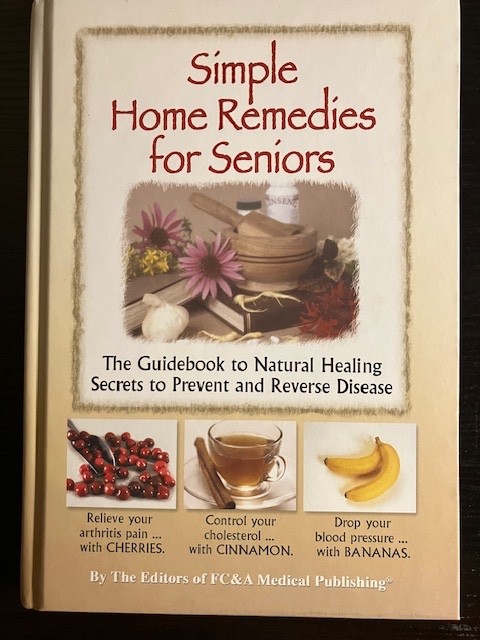 Simple Home Remedies for Seniors FC&A Medical Publishing Health 2008