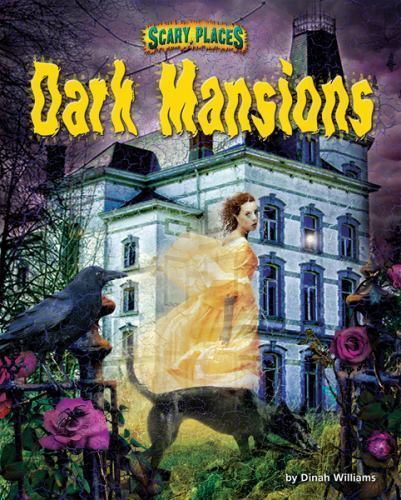 Dark Mansions; Scary Places – 9781617724572, library binding, Dinah Williams