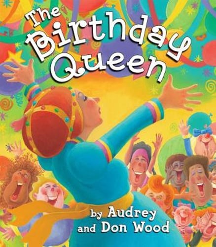 The Birthday Queen by Audrey Wood: Used