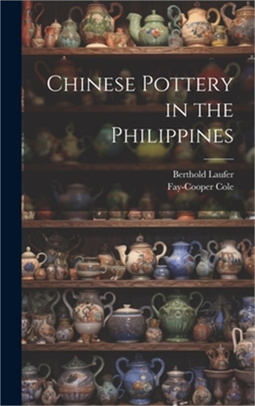 Chinese Pottery in the Philippines (Hardback or Cased Book)