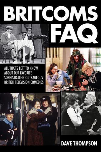 Britcoms FAQ: All That’s Left to Know – 9781495018992, paperback, David Thompson