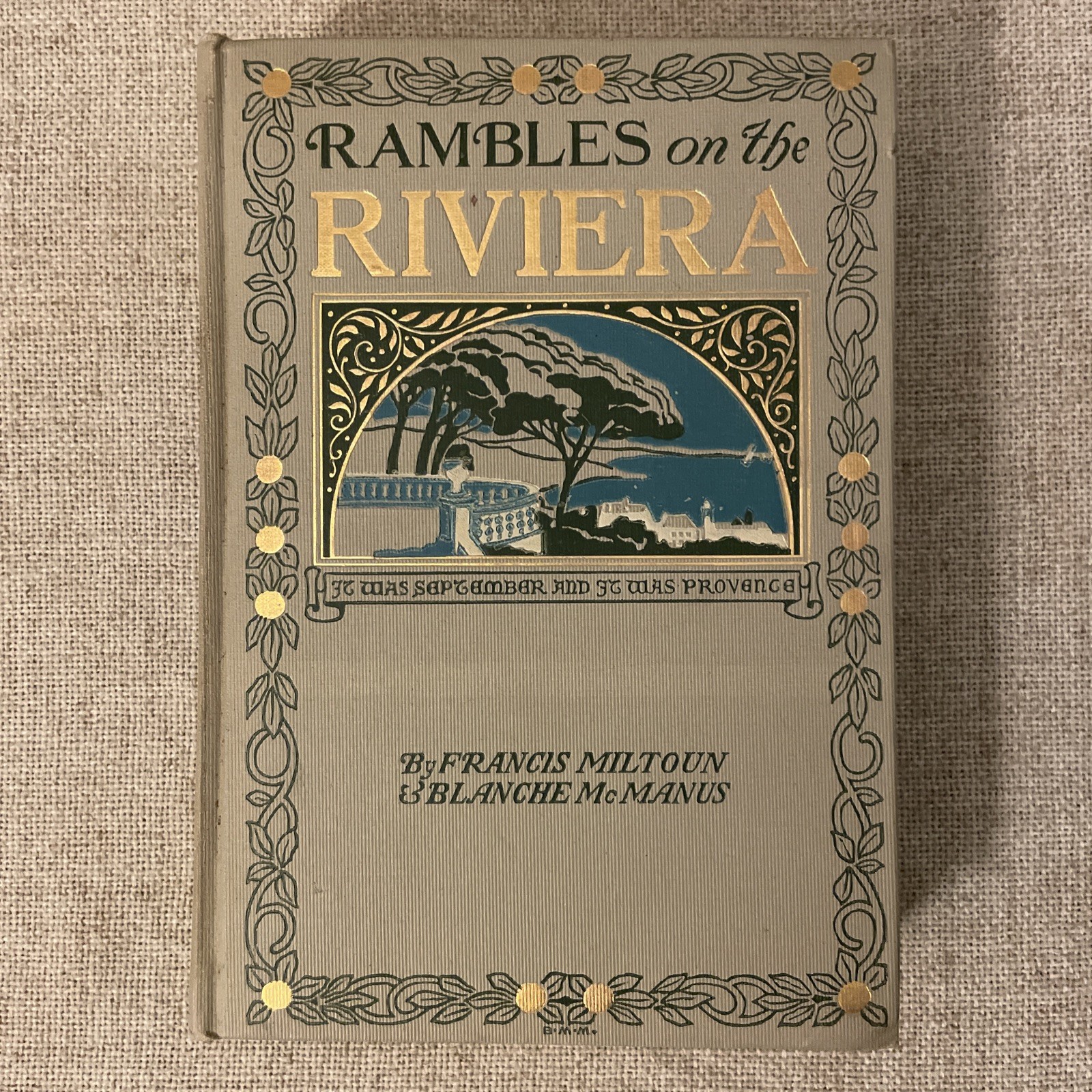 Rambles On The Riviera By Francis Miltoun Blanche McManus 1906 HC 1st Printing