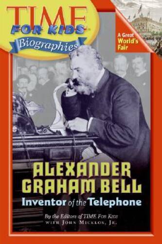 Time For Kids: Alexander Graham Bell (Time for Kids Biographies) – GOOD