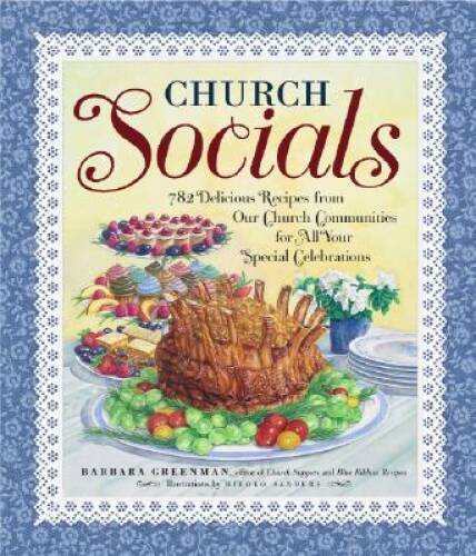 Church Socials: 782 Delicious Recipes from Our Church Communities fo – VERY GOOD