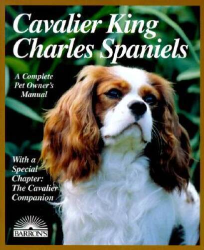 Cavalier King Charles Spaniel (Barrons Complete Pet Owners Manuals) – GOOD