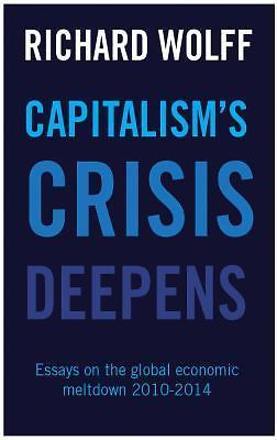 Capitalism’s Crisis Deepens: Essays on the Global Economic Meltdown (Democracy