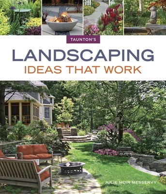 Landscaping Ideas That Work by Messervy, Julie Moir