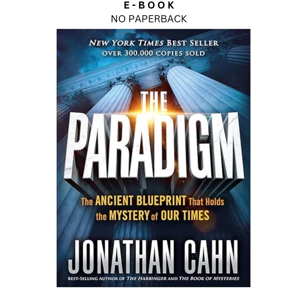 The Paradigm: The Ancient Blueprint That Holds the Mys, Jonathan Cahn 2017