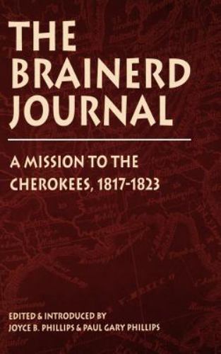 The Brainerd Journal: A Mission to the Cherokees, 1817-1823 (Indians of the Sout