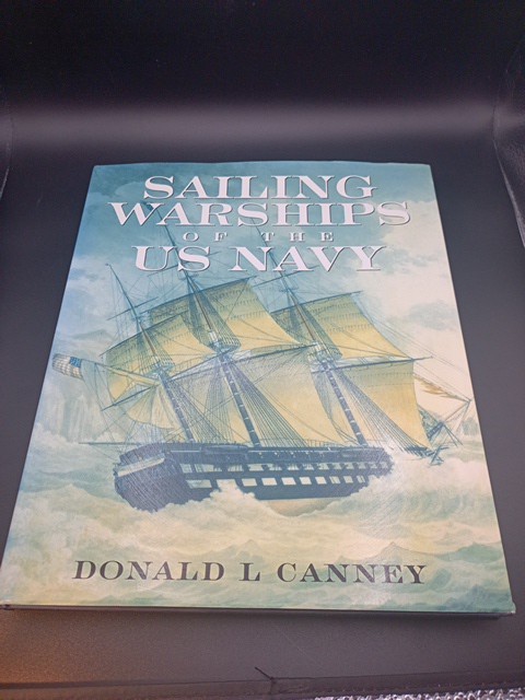 Sailing Warships of the US. Navy Donald L Canney 2001 Naval Institute Press