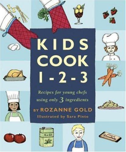 Kids Cook 1-2-3 by Rozanne Gold (2006, Hardcover)