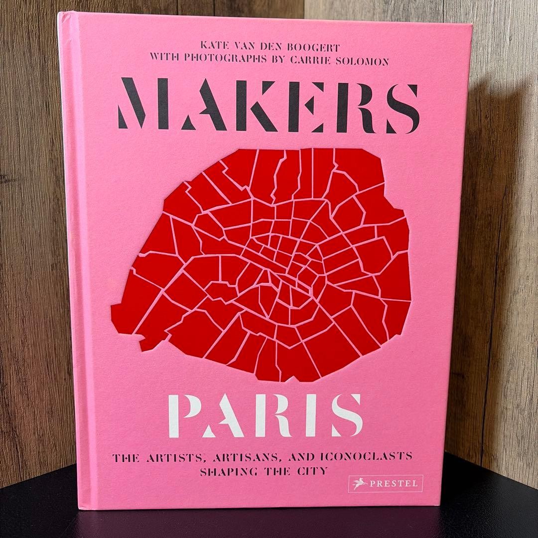 MAKERS PARIS Art Book by Kate Van de Bocht and Carrie Solomon