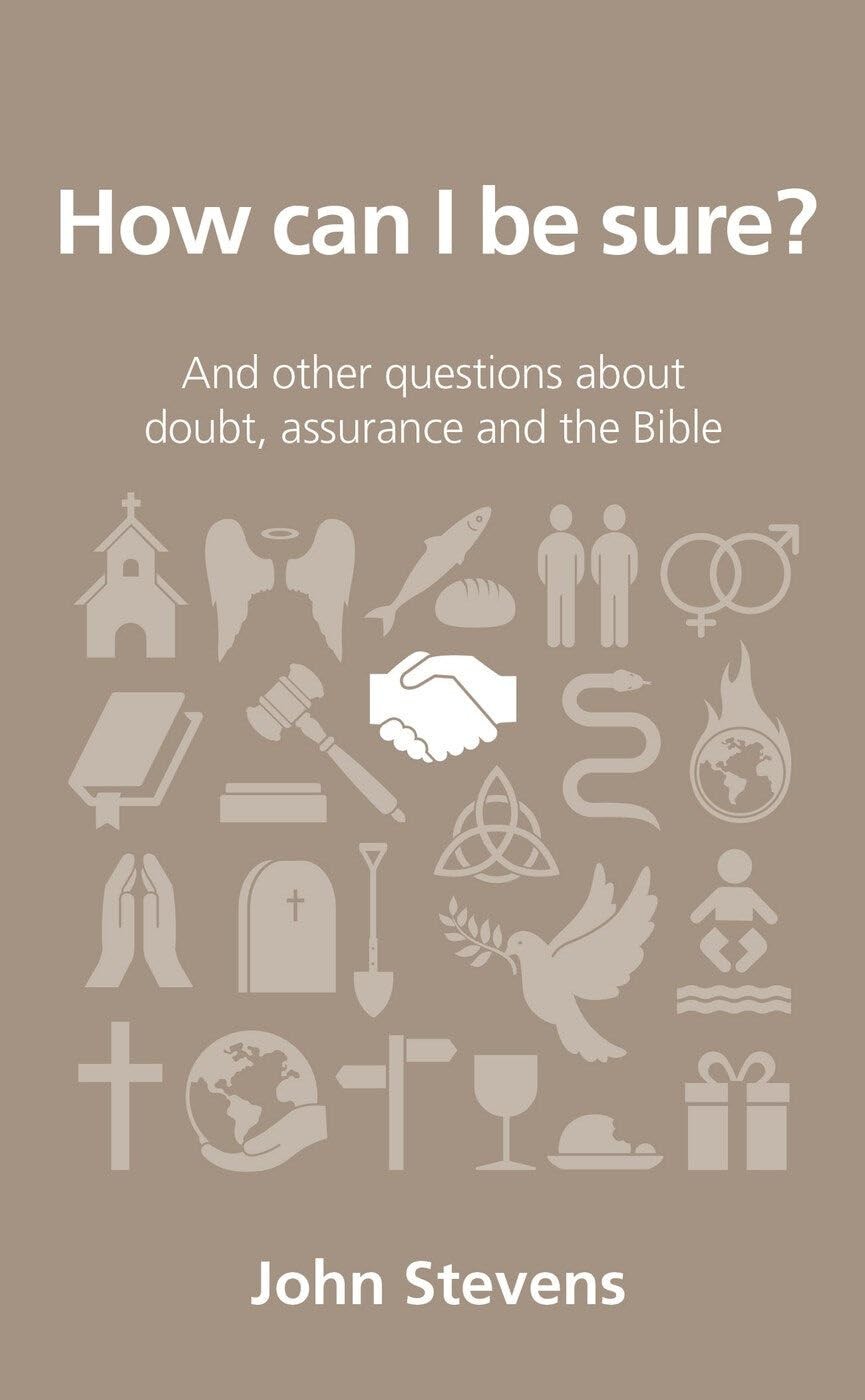 How can I be sure? (Questions Christians Ask) – paperback John Stevens
