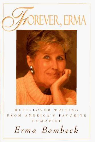 Forever, Erma: Best-Loved Writing from Americ- 9780836226843, Bombeck, hardcover