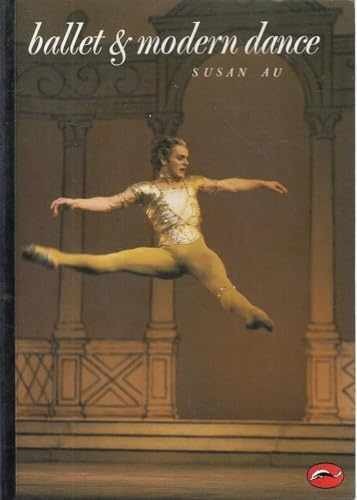 Ballet and Modern Dance (World of art) – Paperback, by Au Susan – Very Good
