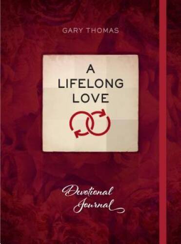 A Lifelong Love: Devotional Journal – Hardcover By Thomas, Gary – GOOD