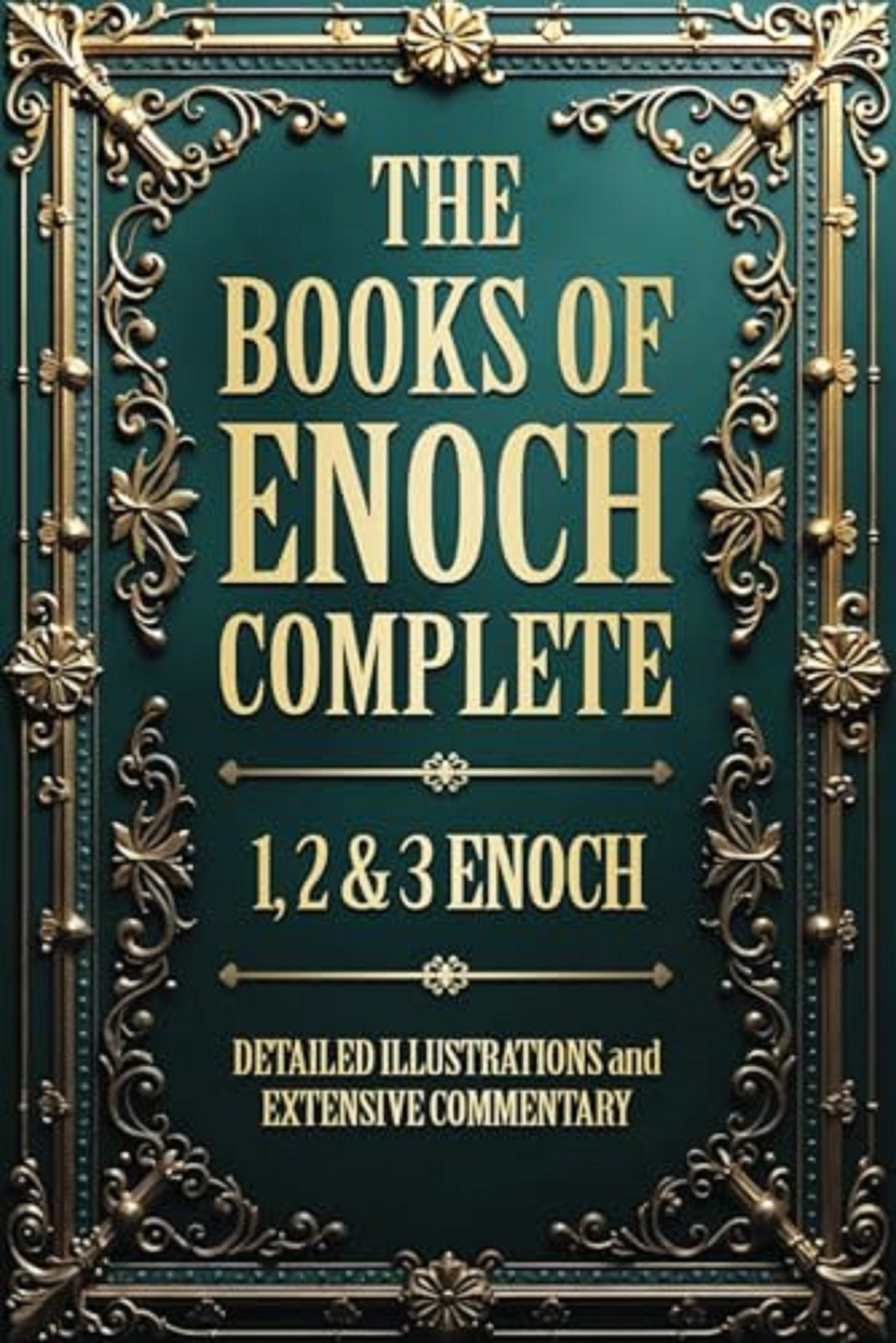 The Books of Enoch Complete (Illustrated): the 1, 2 & 3 Enoch Collection with De