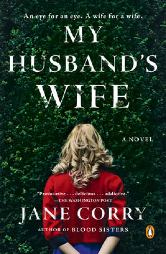 My Husband’s Wife: A Novel – Paperback By Corry, Jane – GOOD