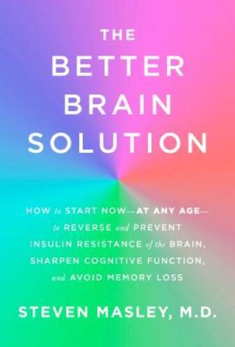 The Better Brain Solution: How to Start Now–at Any Age–to Reverse – VERY GOOD