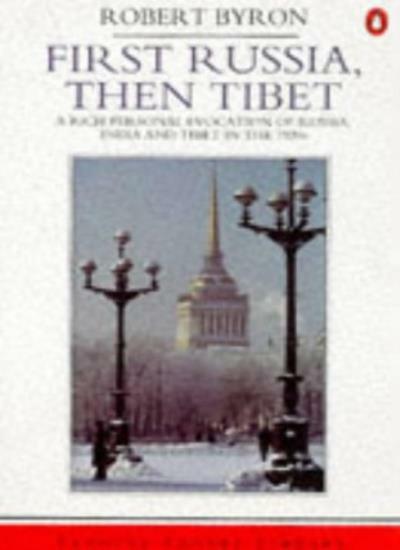 First Russia, Then Tibet (Travel Library) By Robert Byron
