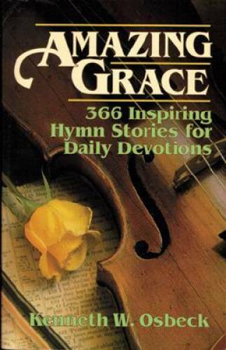 Amazing Grace: 366 Inspiring Hymn Stories for Daily Devotions – Paperback – GOOD