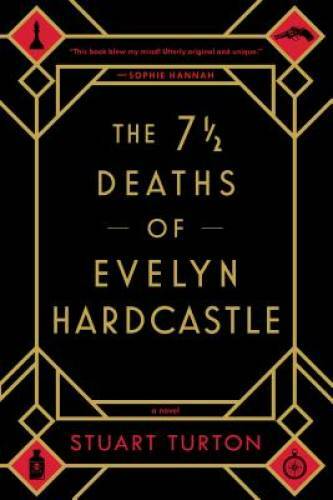 The 7Â½ Deaths of Evelyn Hardcastle – Paperback By Turton, Stuart – GOOD