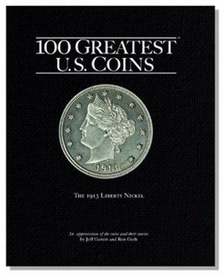 100 Greatest U.S. Coins by Jeff Garrett; Ron Guth