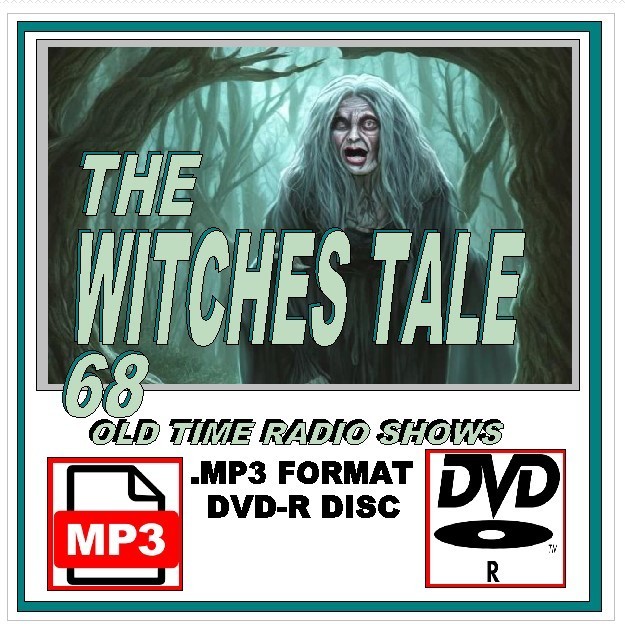 THE WITCHES TALE 68 Unique Old Time Radio Programs .MP3 Format On DVD-R