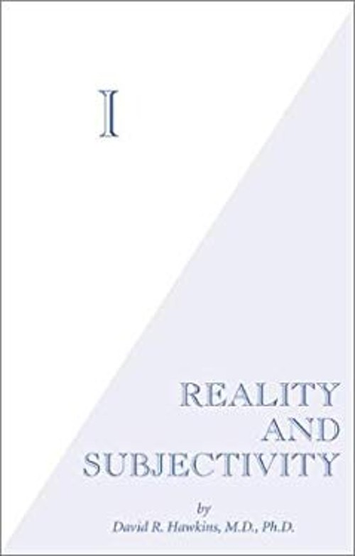 I : Reality and Subjectivity Hardcover David R. Hawkins