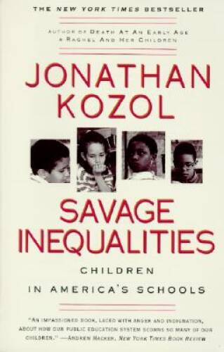 Savage Inequalities: Children in America’s Schools – Paperback – GOOD