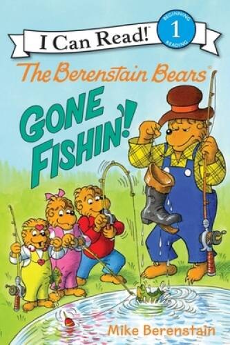 The Berenstain Bears: Gone Fishin’! (I Can Read Level 1) – Paperback – VERY GOOD