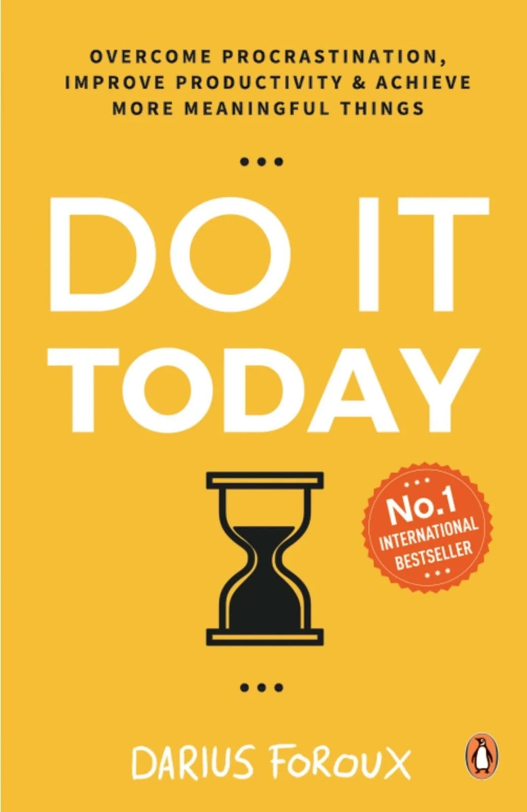 Do It Today: Overcome Procrastination, Improve Productivity (Paperback Edition)