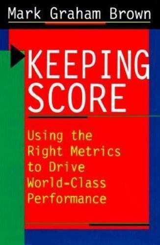 Keeping Score: Using the Right Metr- hardcover, Mark Graham Brown, 9780814403273