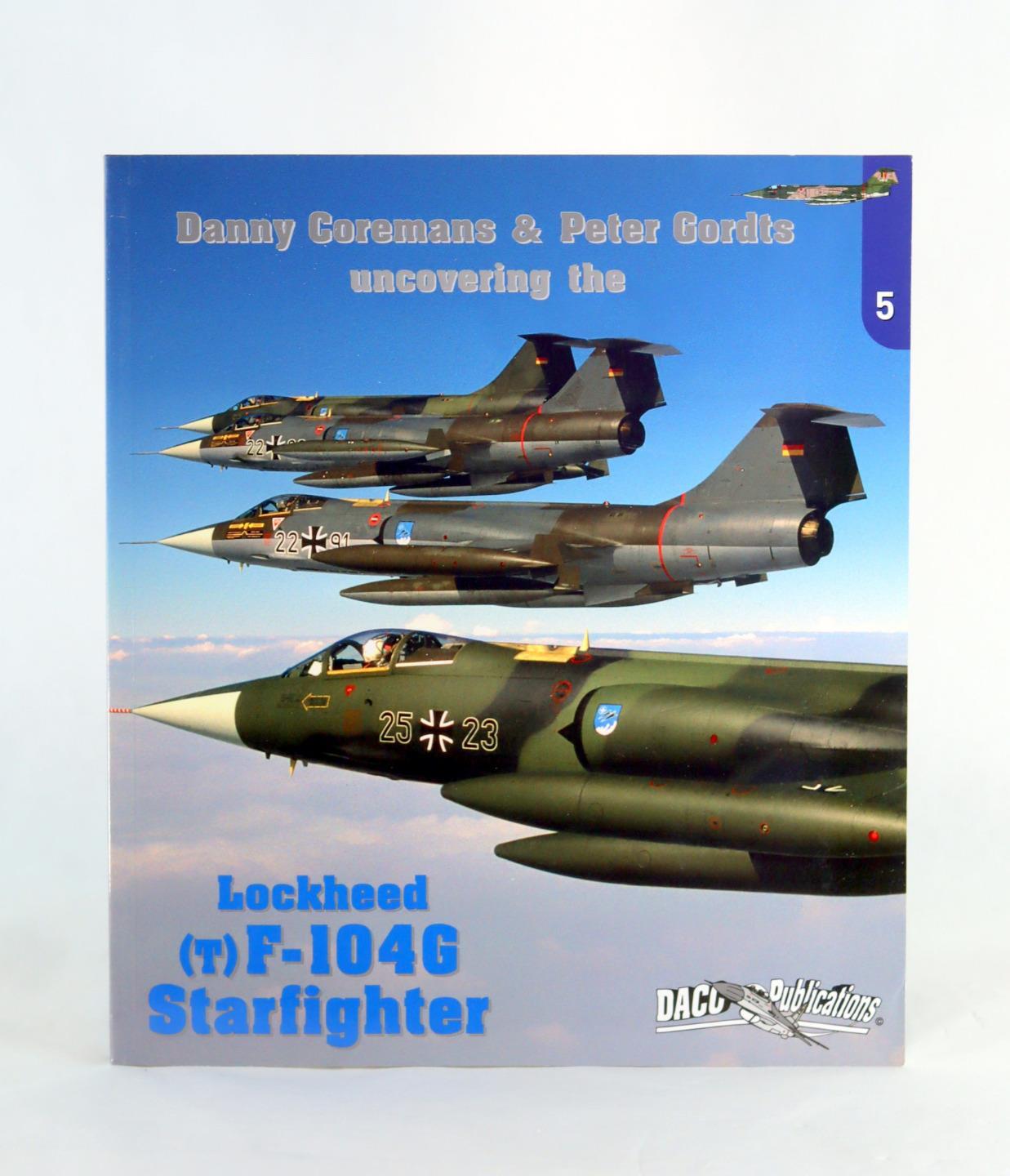 Danny Coremans Peter Gordts Uncovering the Lockheed F-104G Starfighter