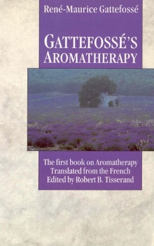 Gattefosse’s Aromatherapy: The First Book on Aromatherapy – Paperback – GOOD