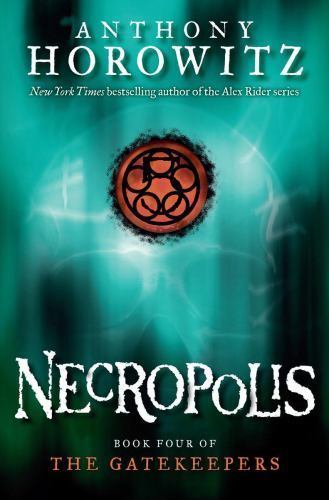 Necropolis; The Gatekeepers #4 – hardcover, Anthony Horowitz, 0439680034