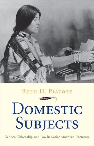 DOMESTIC SUBJECTS: GENDER, CITIZENSHIP, AND LAW IN NATIVE By Beth H. VG