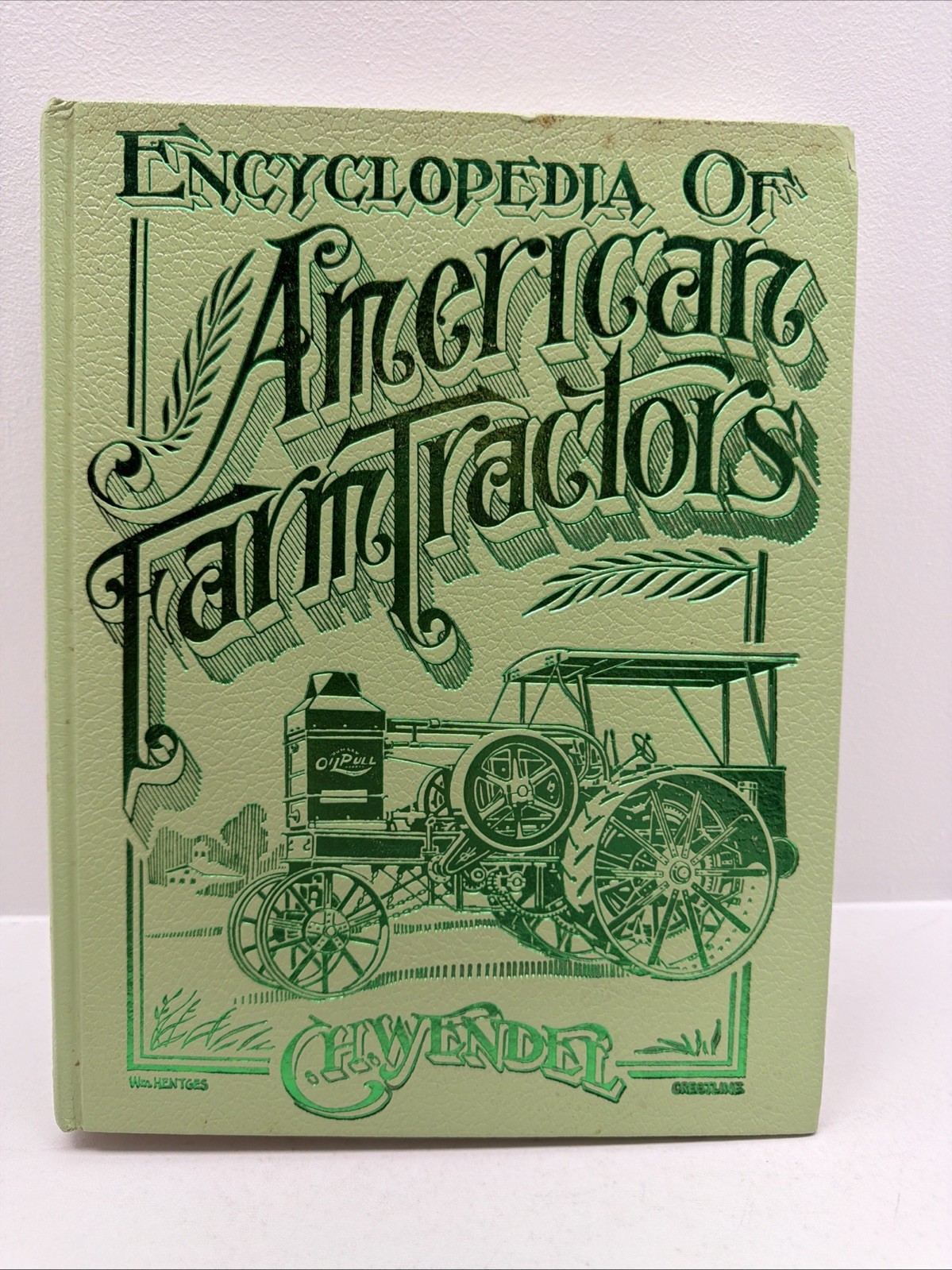 Encyclopedia Of American FARM TRACTORS – C. H. Wendel – illustrated hb BOOK