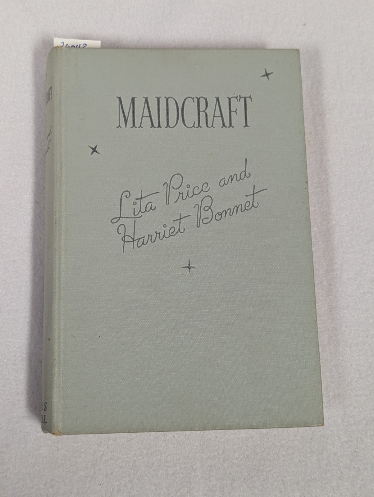 Maidcraft ~ Lita Price & Harriet Bonnet ~ Vintage 1937 HC ~ Bobbs Merrill ~ XLNT