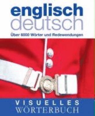 Visuelles Wörterbuch Englisch / Deutsch by Christine Arthur (Ã?bersetzer)