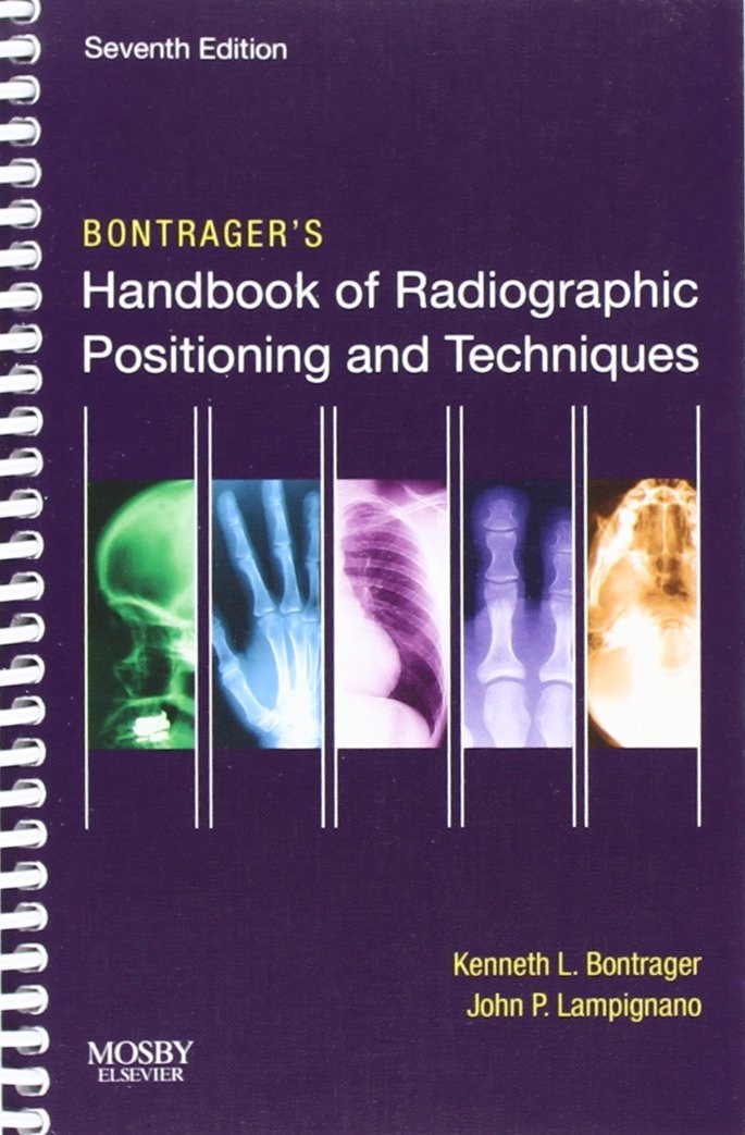 Bontrager’s Handbook of Radiographic Positioning and Techniques