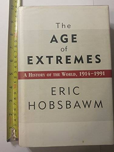 The Age of Extremes: A History of the World, 1914-1991 – Hardcover – GOOD