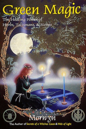 Green Magic: The Healing Power of Herbs, Talismans, Stones – Paperback – GOOD
