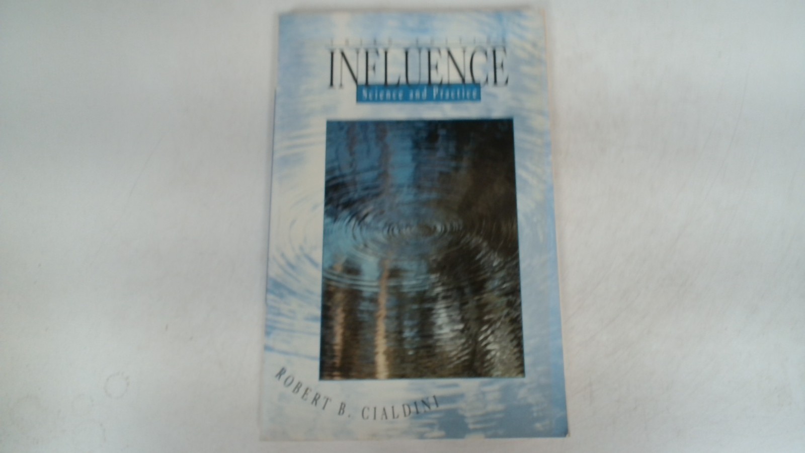 Influence: Science and Practice, Cialdini, Robert B., Pearson, 19