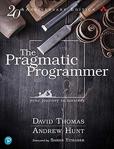 The Pragmatic Programmer: Your Journey To Mastery, 20th Anniversary Edition (2nd