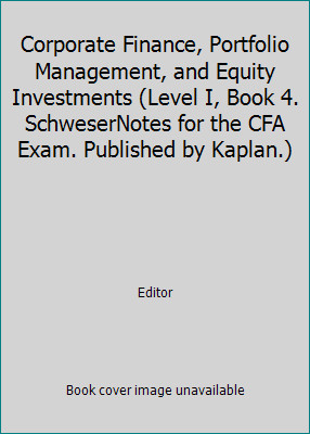 Corporate Finance, Portfolio Management, and Equity Investments (Level I,…