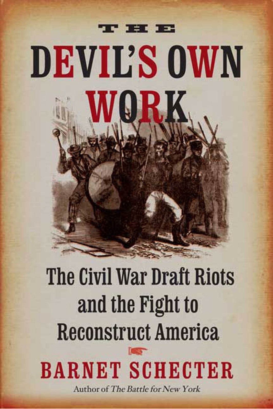 The Devil’s Own Work: The Civil War Draft Riots and the Fight to Reconstruct…